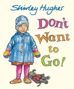 Don't Want to Go! (Hardback)