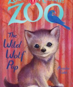 Zoe's Rescue Zoo: The Wild Wolf Pup