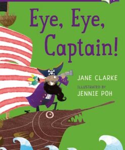 Eye Eye Captain! (Bloomsbury Young Readers) Gold