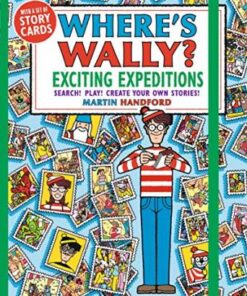 Where's Wally? Exciting Expeditions : Search! Play! Create Your Own Stories!