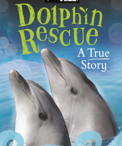Born Free: Dolphin Rescue : A True Story