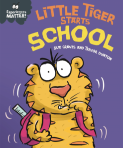 Little Tiger starts School (Experiences Matter!)