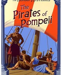 The Roman Mysteries - The Pirates of Pompeii - Volume 3