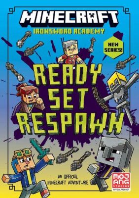 Minecraft Ready Steady Respawn (Ironsword Academy, Book 1)