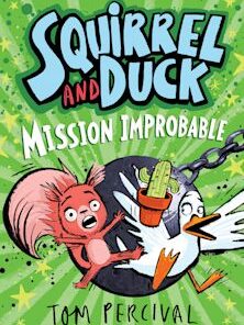 Squirrel and Duck Mission Improbable