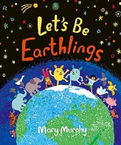 Let's be Earthlings (Hardback)