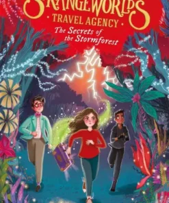 The Strangeworlds Travel Agency The Secrets of Stormforest Book 2