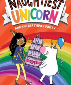 The Naughtiest Unicorn and the Birthday Party