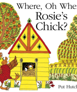 Where, Oh Where, is Rosie's Chick?