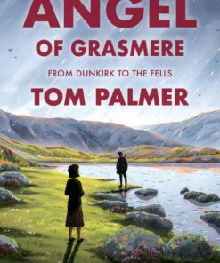 Angel of Grasmere: From Dunkirk to the Fells