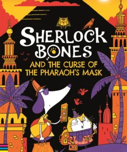 Sherlock Bones and the Curse of the Pharoah's Mask