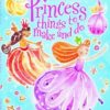 Princess Things to Make and Do (Usborne Activities)