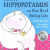 There's a Hippopotamus on our Roof Eating Cake