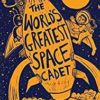 The World's Greatest Space Cadet