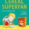 Cereal Superfan (Bloomsbury Young Readers)