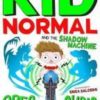 Kid Normal and the Shadow Machine 3