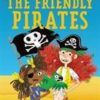 The Friendly Pirates: A Bloomsbury Young Readers : Purple Book Band