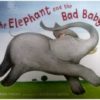 The Elephant and the Bad Baby