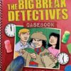 The Big Break Detectives Casebook