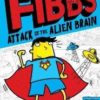 Oliver Fibbs 1: The Attack of the Alien Brain