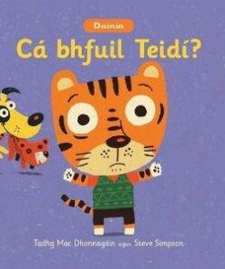 Dainin Ca Bhfuil Teidi? (Board Book)