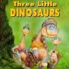 The Three Little Dinosaurs (Hardback)