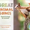 The Greats - Great Animal Songs: Topical songs for schools